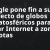 Google pone fin a su proyecto de globos estratosféricos para llevar Internet a zonas remotas