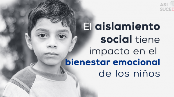 El aislamiento social tiene impacto en el bienestar emocional de los niños pequeños