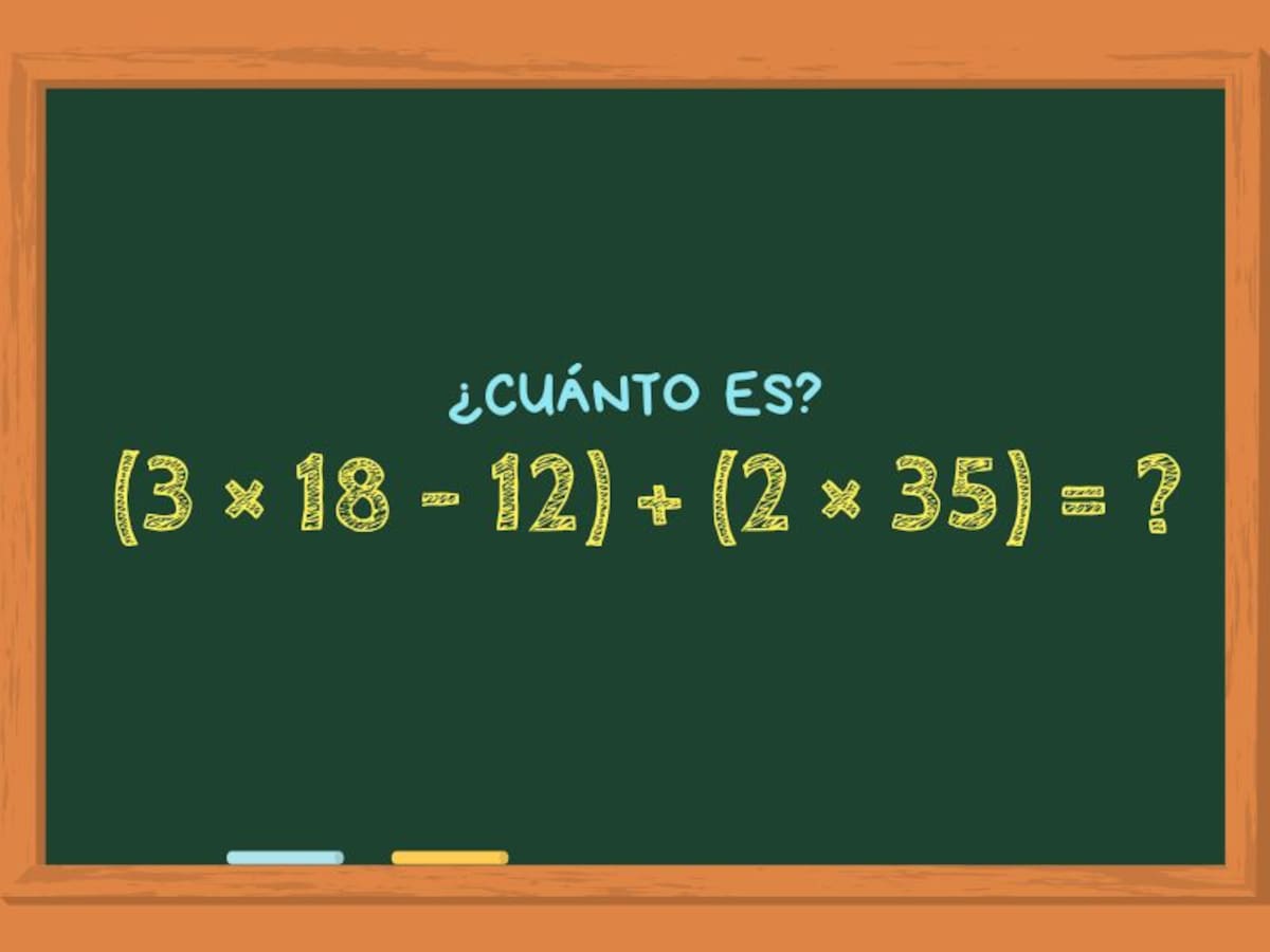¿Cuánto es (3×18-12) + (2×35)? El reto matemático que solo las mentes más rápidas y precisas pueden resolver